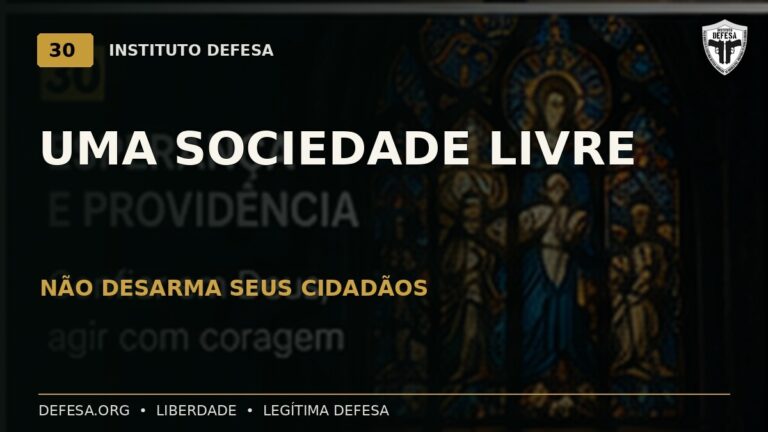 Por que uma sociedade livre não desarma seus cidadãos — Instituto DEFESA